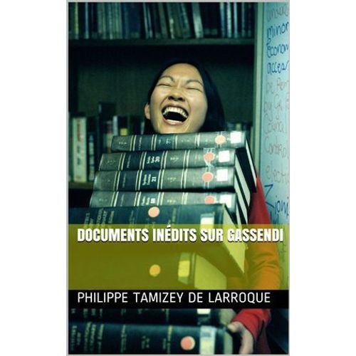 Documents Inédits Sur Gassendi