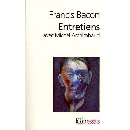 Francis Bacon, Entretiens Avec Michel Archimbaud Edité Par Folio, 1996