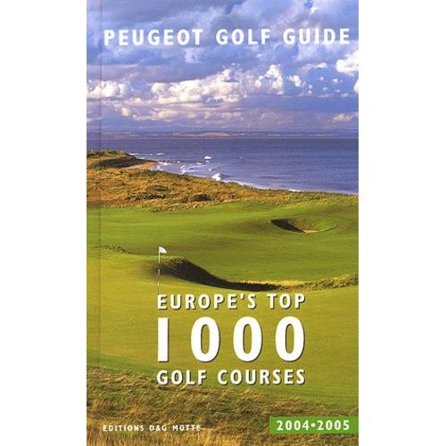 Europe's Top 1000 Golf Courses - Peugeot Golf Guide