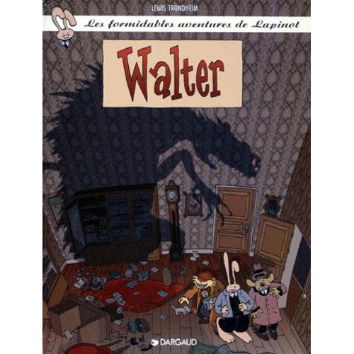 Les Formidables Aventures De Lapinot Tome 3 - Walter