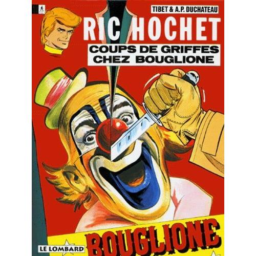 Ric Hochet Tome 25 : Coups De Griffes Chez Bouglione