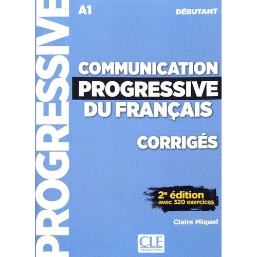 Communication Progressive Du Francais: Niveau Debutant (A1) - Corriges
