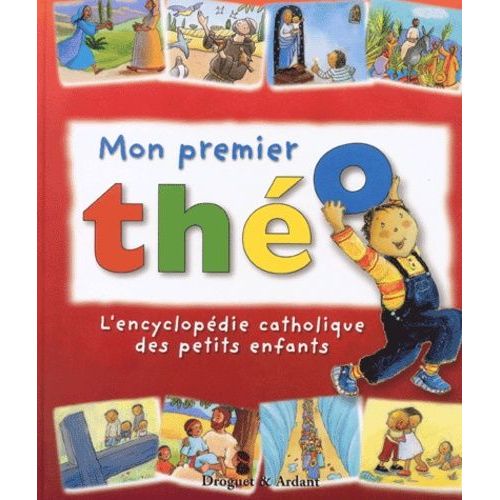 Mon Premier Théo - L'encyclopédie Catholique Des Petits Enfants