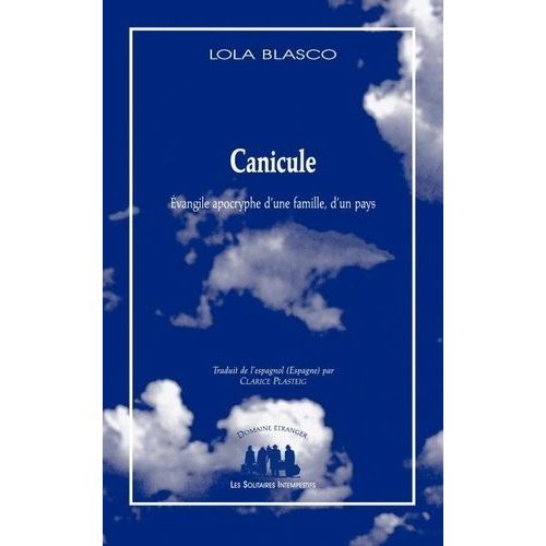 Canicule - Evangile Apocryphe D'une Famille, D'un Pays