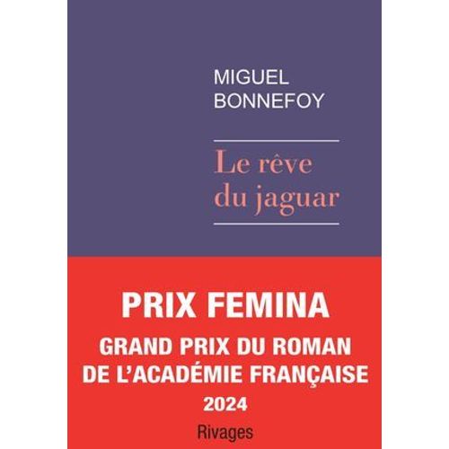 Le Rêve Du Jaguar - Prix Femina Et Grand Prix Du Roman De L'académie Française 2024