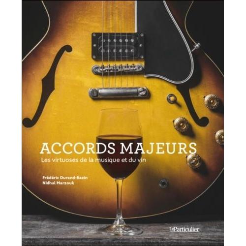 Accords Majeurs - Les Virtuoses De La Musique Et Du Vin