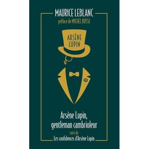 Arsène Lupin Tome 1 - Arsène Lupin, Gentleman Cambrioleur Suivi De Les Confidences D'arsène Lupin