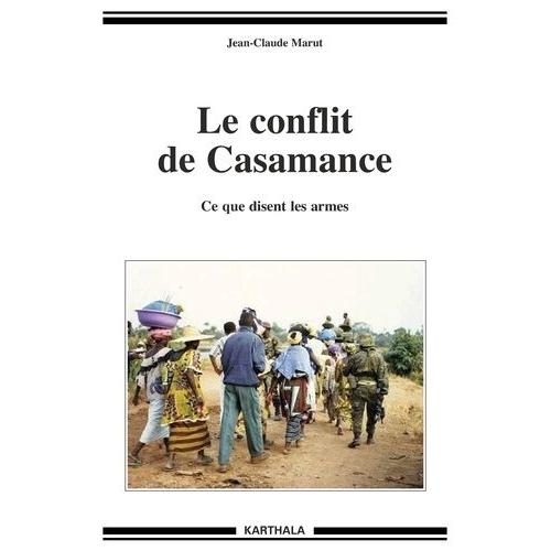 Le Conflit De Casamance - Ce Que Disent Les Armes
