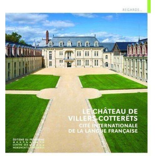 Le Château De Villers-Cotterêts - Cité Internationale De La Langue Française