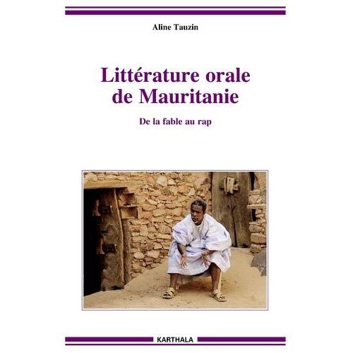 Littérature Orale De Mauritanie - De La Fable Au Rap