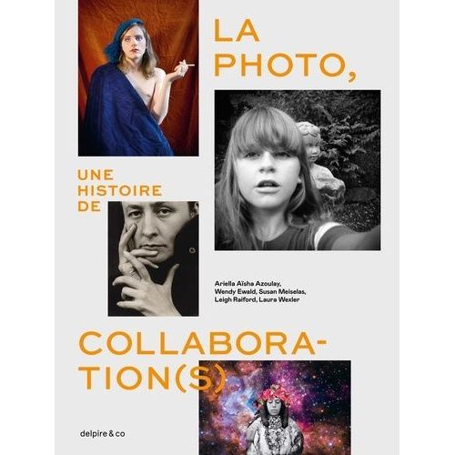 La Photo, Une Histoire De Collaboration(S)