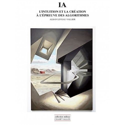 Ia - L'intuition Et La Création À L'épreuve Des Algorithmes