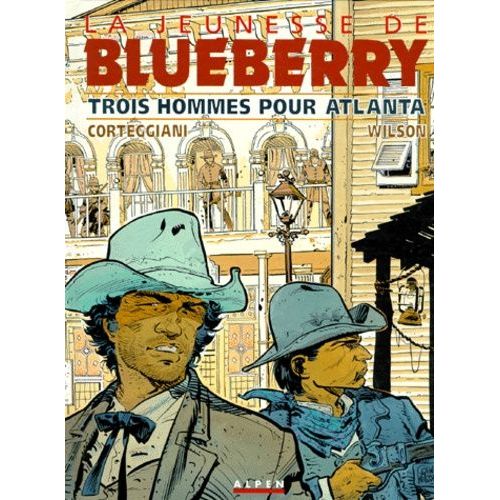 La Jeunesse De Blueberry Tome 8 - Trois Hommes Pour Atlanta