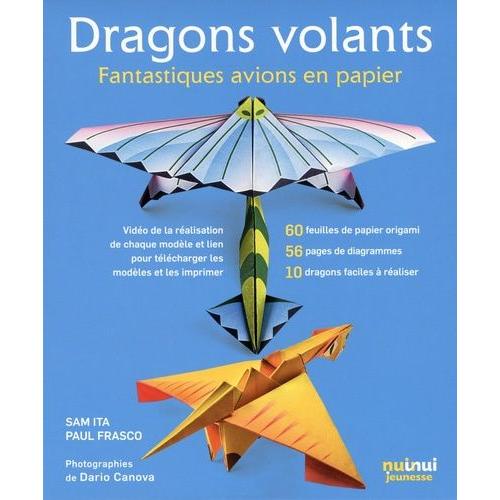 Dragons Volants - Fantastiques Avions En Papier - Coffret Avec 10 Modèles Et 60 Feuilles Illustrées