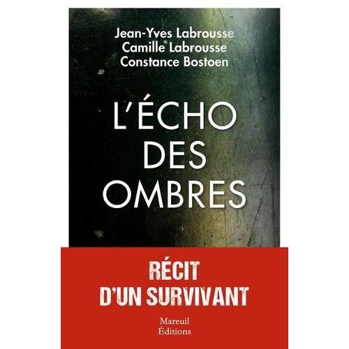 L'écho Des Ombres - Récit D'un Survivant