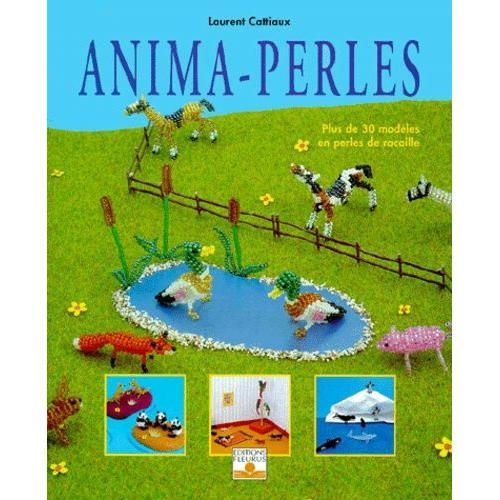 Anima-Perles - Plus De 30 Modeles En Perles De Rocaille