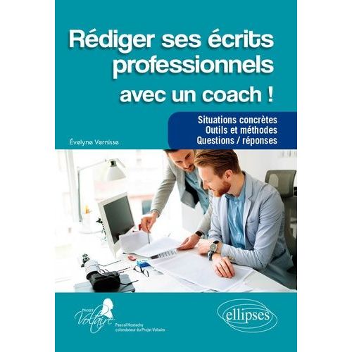 Rédiger Ses Écrits Professionnels Avec Un Coach ! - Situations Concrètes - Outils Et Méthodes - Questions/Réponses