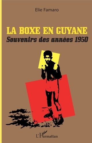 La Boxe En Guyane - Souvenirs Des Années 1950