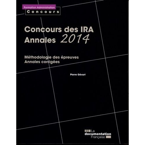 Concours Des Ira - Annales 2014 - Méthodologie Des Épreuves, Annales Corrigées