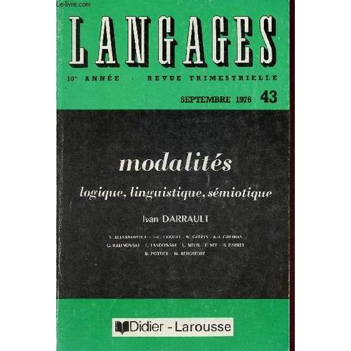 Langages Revue Trimestrielle N°43 10e Année Septembre 1976 - Modalités, Logique, Linguistique, Sémiotique (Ivan Darrault).