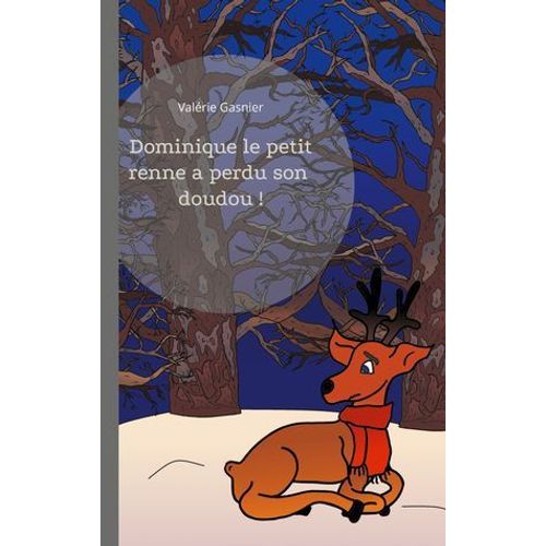 Dominique Le Petit Renne A Perdu Son Doudou !
