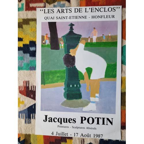 Affiche D'exposition De Jacques Potin À La Galerie " Les Arts De L'enclos", Honfleur Du 4 Juillet Au 17 Août 1987. Format : 37,5 X 57 Cm.