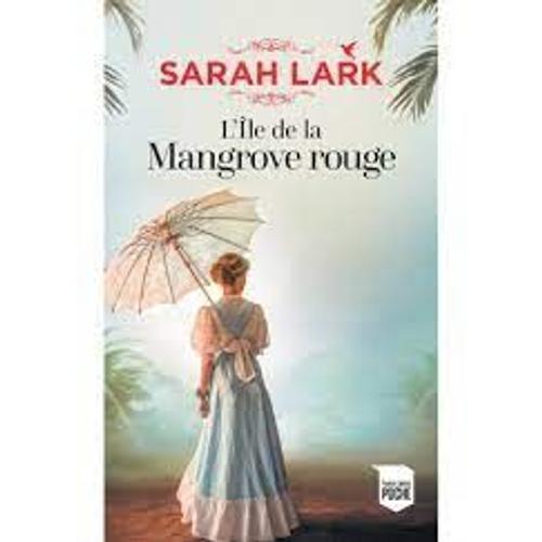 L Ile De La Mangrove Rouge Sarah Lark