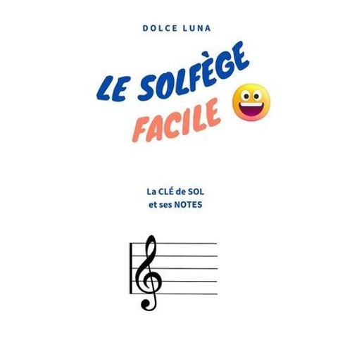 Le Solfège Facile - La Clé De Sol Et Ses Notes