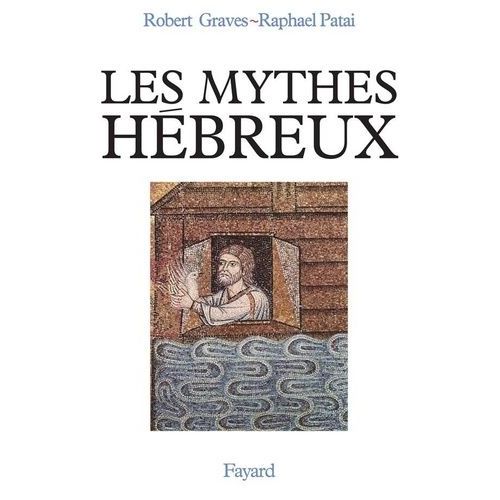 Les Mythes Hébreux - Le Livre De La Genèse