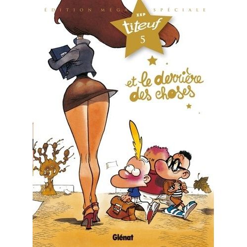 Titeuf Tome 5 - Et Le Derrière Des Choses - Edition Méga Spécial Titeuf Le Film