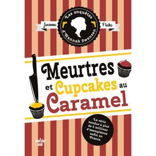 Les Enquêtes D'hannah Swensen - Tome 5 Meurtres Et Cupcakes Au Caramel