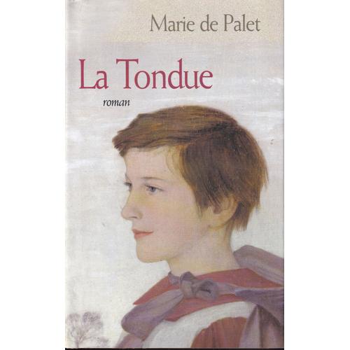 "La Tondue", Marie De Palet, France Loisirs, 2005