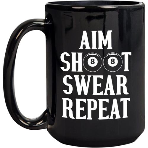 Aim Shoot Swear Repeat Tasses A Cafe Pour Les Joueurs De Piscine Tasse A The A Cafe En Ceramique De 11 Oz Cadeau Pour L'anniversaire De Xmas