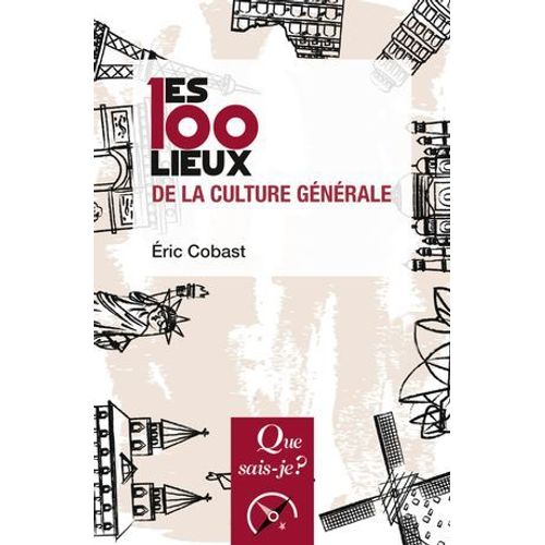 Les 100 Lieux De La Culture Générale