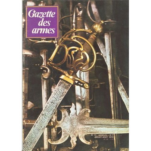Gazette Des Armes  N° 73 : Les Armes Militaires Au Xviiiéme Siècle Armes Blanches