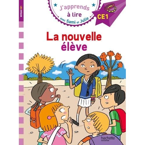J'apprends À Lire Avec Sami Et Julie - La Nouvelle Élève - Niveau Ce1