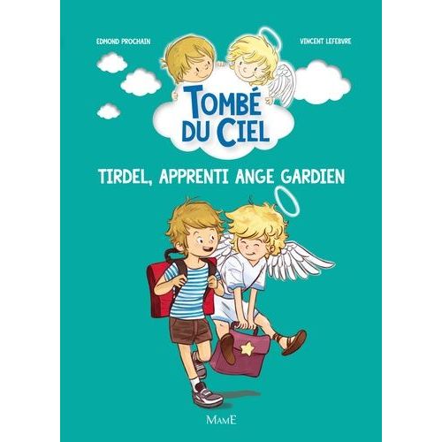 Tombé Du Ciel - Tirdel, Apprenti Ange Gardien