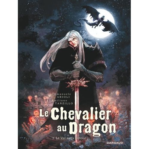 Le Chevalier Au Dragon - Tome 2 - Le Val Sans Retour