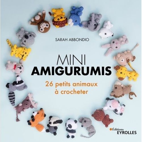 Mini Amigurumis - 26 Petits Animaux À Crocheter