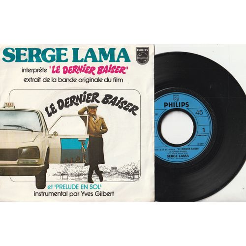 45 Sp Serge Lama Chanson Du Film Le Dernier Baiser Annie Girardot - Maria Pacome Bernard Fresson - Prelude En Sol Interprété Par Yves Gilbert Philips 6042 291 - 1977