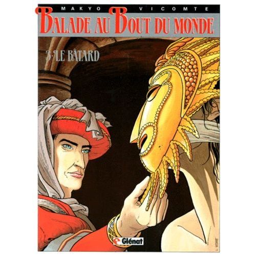 Balade Au Bout Du Monde - Tome 3 - Le Bâtard