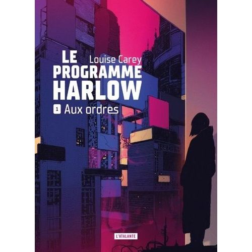 Le Programme Harlow - Tome 1 - Aux Ordres