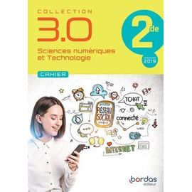 Sciences Numériques Et Technologie 2de 3.0 - Cahier Élève