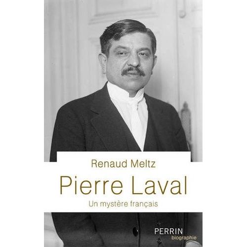 Pierre Laval - Un Mystère Français