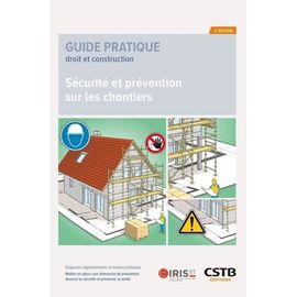 Sécurité Et Prévention Sur Les Chantiers - Exigences Réglementaires Et Bonnes Pratiques