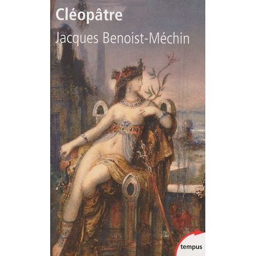 Cléôpatre - Ou Le Rêve Évanoui (69-30 Av - J.C.)