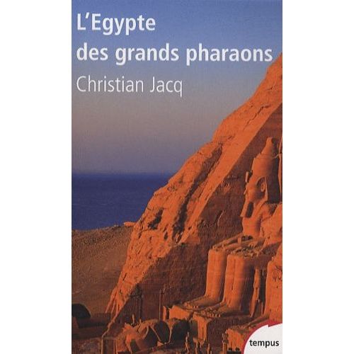 L'egypte Des Grands Pharaons - L'histoire Et La Légende