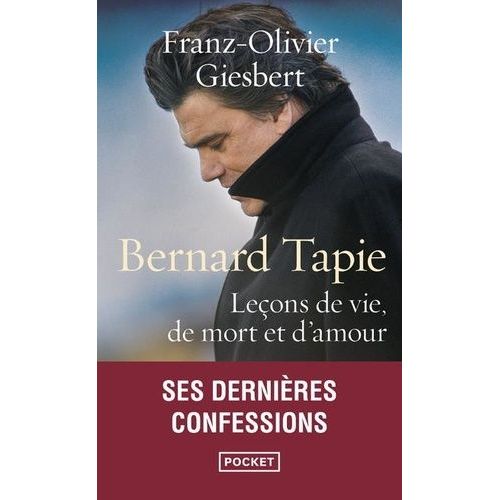 Bernard Tapie - Leçons De Vie, De Mort Et D'amour