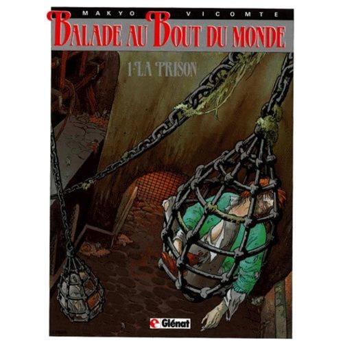 Balade Au Bout Du Monde - Tome 1 - La Prison