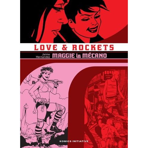 Love & Rockets - L'intégrale Tome 1 - Maggie La Mécano